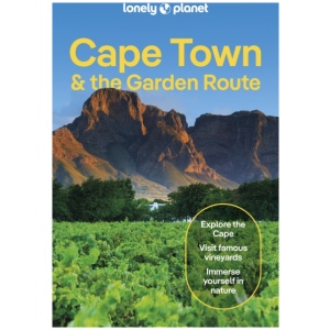 Lonely Planet Cape Town & the Garden Route: Plan the Trip of a Lifetime | Detailed Itineraries & Maps | Insider Tips | Covers City Bowl, Foreshore, Bo-Kaap and more