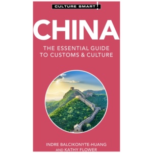 China - Culture Smart!: The Essential Guide to Customs & Culture