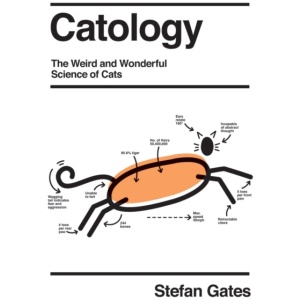 Catology: The Weird and Wonderful Science of Cats
