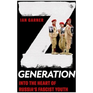 Z Generation: Into the Heart of Russia's Fascist Youth