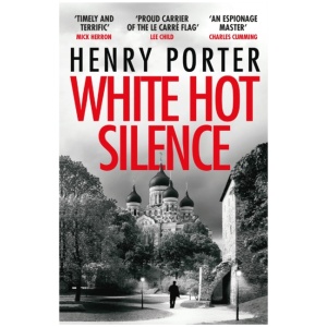 White Hot Silence: Gripping spy thriller from an espionage master