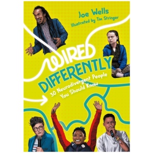 Wired Differently – 30 Neurodivergent People You Should Know: selected for The Reading Agency's "Reading Well for teens" initiative