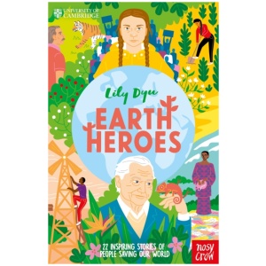University of Cambridge: Earth Heroes: 22 Inspiring Stories of People Saving Our World
