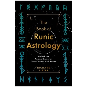 The Book of Runic Astrology: Unlock the Ancient Power of Your Cosmic Birth Runes