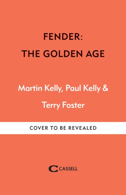 Fender: The Golden Age: Fender The Golden Age 1946-1970