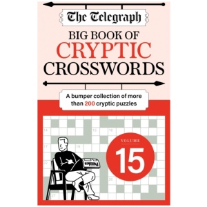 The Telegraph Big Book of Cryptic 15: A bumper collection of more than 200 puzzles