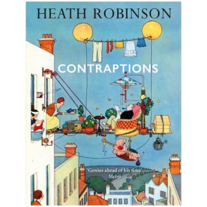 Contraptions: a timely new edition by a legend of inventive illustrations and cartoon wizardry
