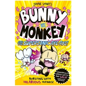 Bunny vs Monkey and the Supersonic Aye-aye (a Phoenix Comic Book, from the multi-million-selling creative genius Jamie Smart)