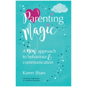 Parenting Magic: A new approach to behaviour and communication