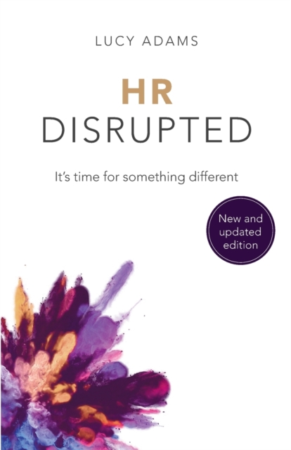 HR Disrupted: It’s time for something different (2nd Edition)