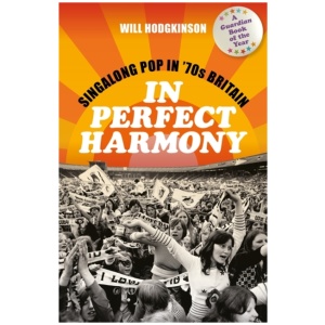 In Perfect Harmony: Singalong Pop in ’70s Britain