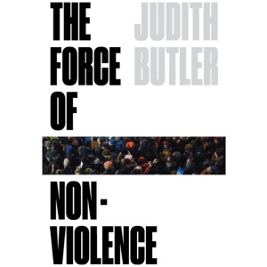 The Force of Nonviolence: An Ethico-Political Bind