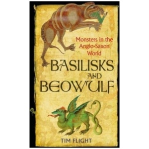 Basilisks and Beowulf: Monsters in the Anglo-Saxon World