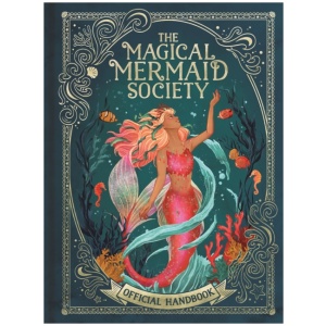 The Magical Mermaid Society: Official Handbook