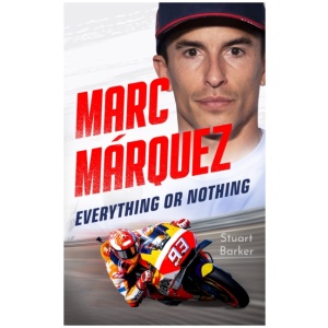 Marc Marquez: Everything or Nothing: THE INCREDIBLE COMEBACK STORY OF THE 2025 MOTOGP WORLD CHAMPION