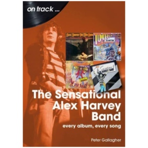 The Sensational Alex Harvey Band On Track: Every Album, Every Song