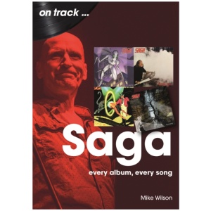 Saga On Track: Every Album, Every Song