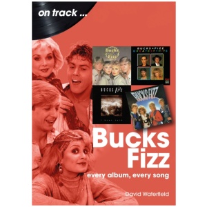 Bucks Fizz On Track: Every Album, Every Song