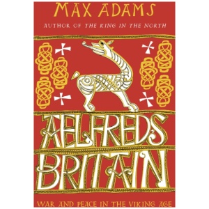 Aelfred's Britain: War and Peace in the Viking Age