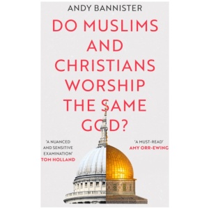 Do Muslims and Christians Worship the Same God?