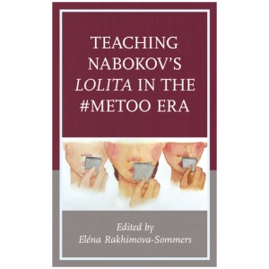 Teaching Nabokov's Lolita in the #MeToo Era