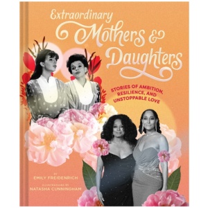 Extraordinary Mothers and Daughters