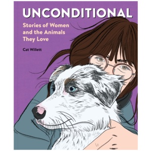 Unconditional: Stories of Women and the Animals They Love