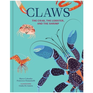 Claws: The Crab, the Lobster, and the Shrimp