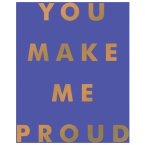 You Make Me Proud: Inspirational Quotes and Motivational Sayings to Celebrate Success and Perseverance