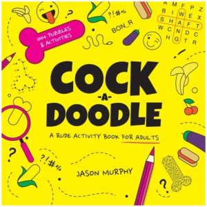 Cock-a-Doodle: A Rude Activity Book for Adults