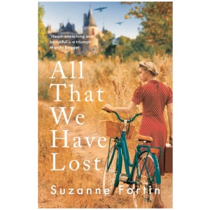 All That We Have Lost: Absolutely unputdownable and utterly heartbreaking World War II novel