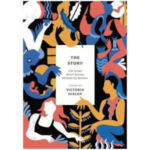 The Story: 100 Great Short Stories Written by Women