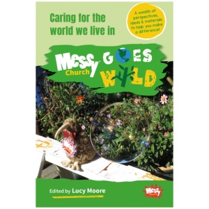 Messy Church Goes Wild: Caring for the world we live in
