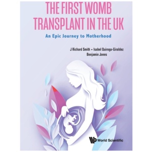 The First Womb Transplant In The Uk: An Epic Journey To Motherhood