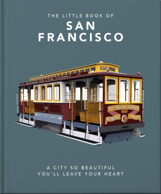 The Little Book of San Francisco: A City That Will Capture Your Heart