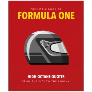 The Little Guide to Formula One: High-Octane Quotes from the Pits to the Podium