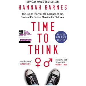 Time to Think: The Inside Story of the Collapse of the Tavistock’s Gender Service for Children