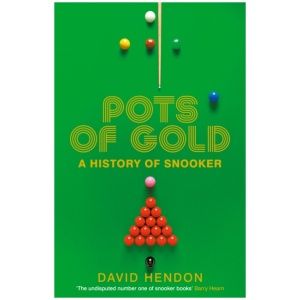 Pots of Gold: A History of Snooker - Step Into Over a CENTURY of Snooker Legends