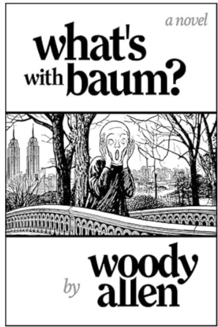 What's with Baum?: 'Woody Allen’s wonderful novel reads like one of his films' The Telegraph