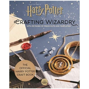 Harry Potter: Crafting Wizardry: The official Harry Potter Craft Book, with 32 pages of press-outs and templates!