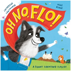 Oh No, Flo!: A funny farmyard fiasco!