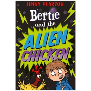 Bertie and the Alien Chicken