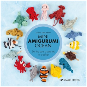Mini Amigurumi Ocean: 26 Tiny Sea Creatures to Crochet