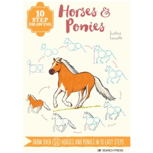 10 Step Drawing: Horses & Ponies: Draw Over 50 Horses and Ponies in 10 Easy Steps