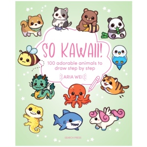 So Kawaii!: 100 Adorable Animals to Draw Step by Step