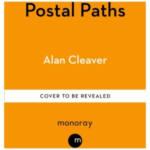 The Postal Paths: Rediscovering Britain’s Forgotten Trails And The People Who Walked Them