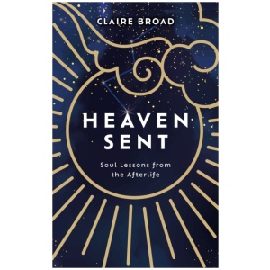 Heaven Sent: Soul Lessons from the Afterlife