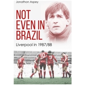 Not Even in Brazil: Liverpool in 1987/88