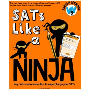 SATs Like a Ninja: Key facts and revision tips to supercharge your SATs