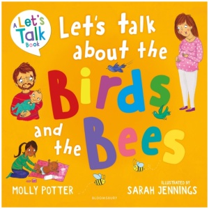 Let's Talk About the Birds and the Bees: A Let’s Talk picture book to start conversations with children about the facts of life (From how babies are made to puberty and healthy relationships)